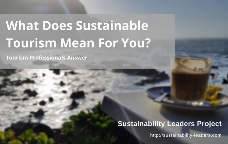 What does sustainable tourism mean?